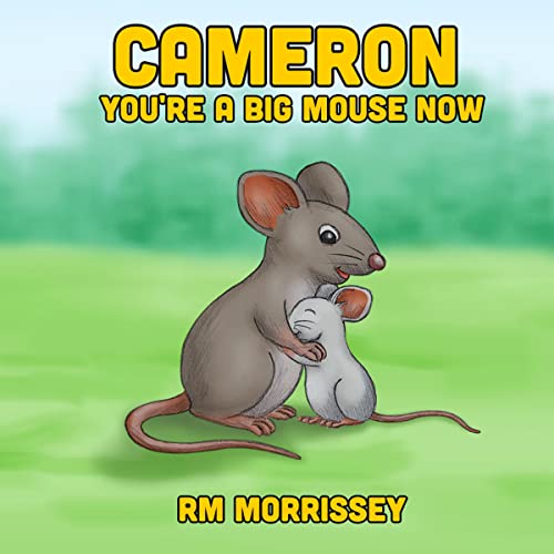 Cover of Cameron You're a Big Mouse Now