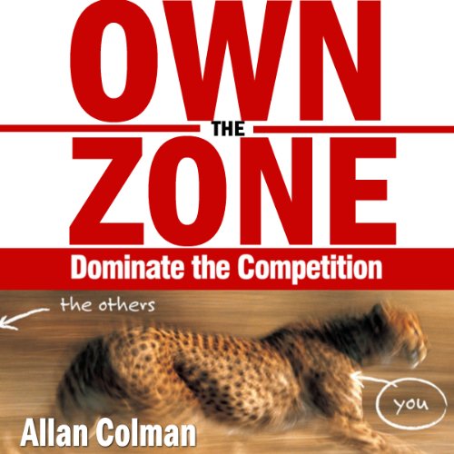 Cover of Own the Zone: Dominate the Competition