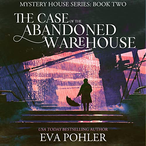 Cover of The Case of the Abandoned Warehouse