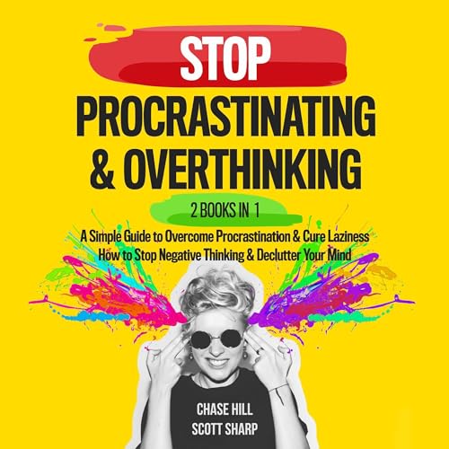 Cover of Stop Procrastinating & Overthinking: 2 Books in 1 Bundle