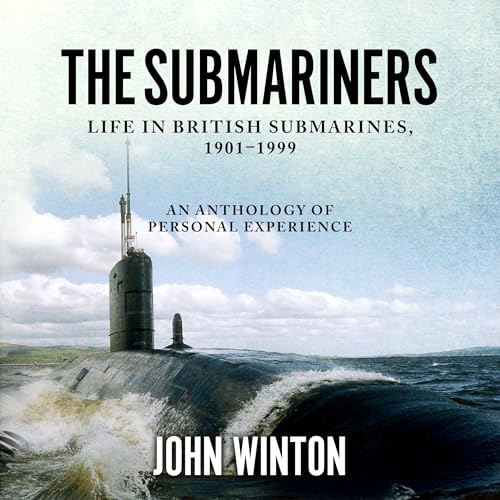 Cover of The Submariners: Life in British Submarines, 1901-1999