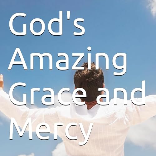 Cover of God's Amazing Grace and Mercy