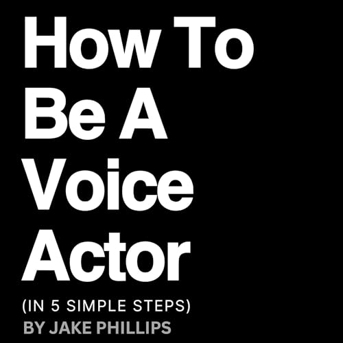 Cover of How to Be a Voice Actor