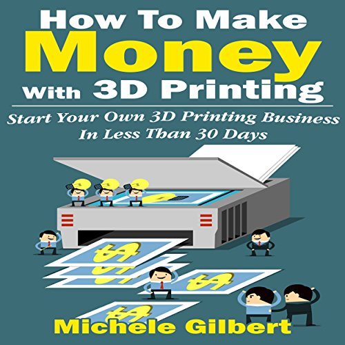 Cover of How to Make Money with 3D Printing