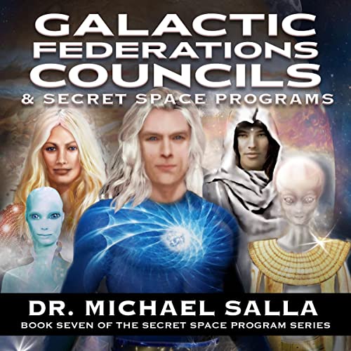 Cover of Galactic Federations, Councils, & Secret Space Programs