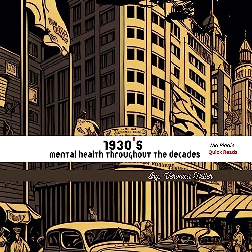 Cover of The 1930s Mental Health Throughout the Decades