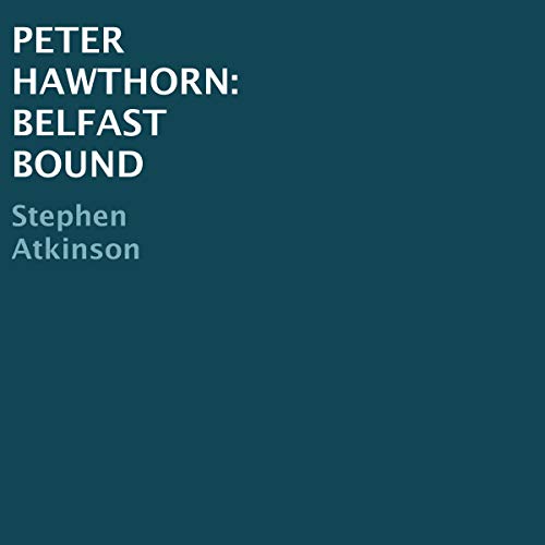 Cover of Peter Hawthorn: Belfast Bound
