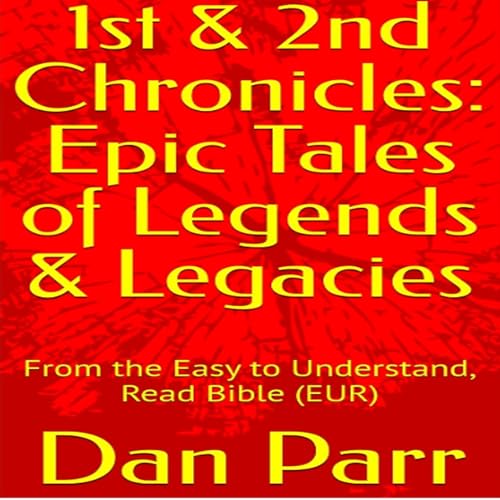 Cover of 1st & 2nd Chronicles: Epic Tales of Legends & Legacies