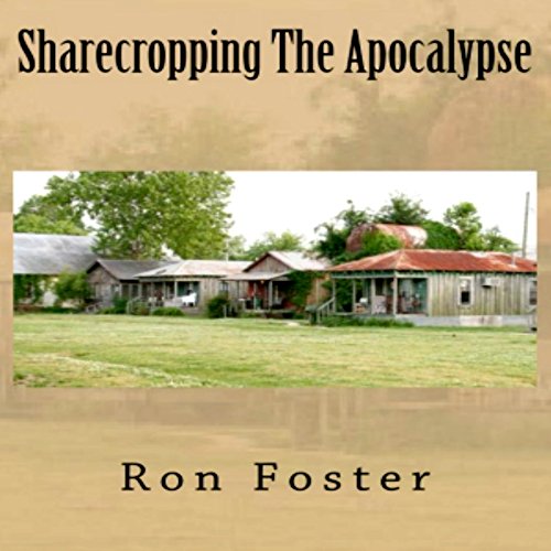 Cover of Sharecropping the Apocalypse: A Prepper Is Cast Adrift