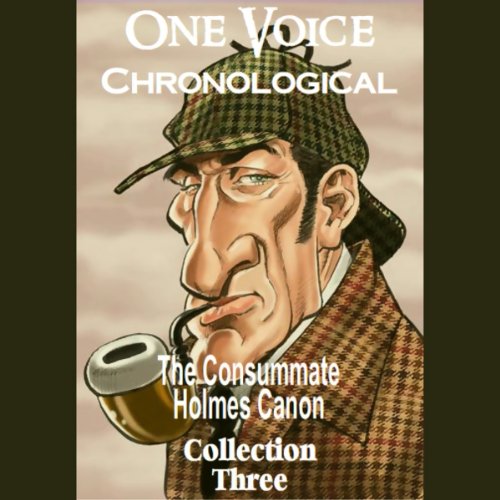 Cover of One Voice Chronological: The Consummate Holmes Canon, Collection 3