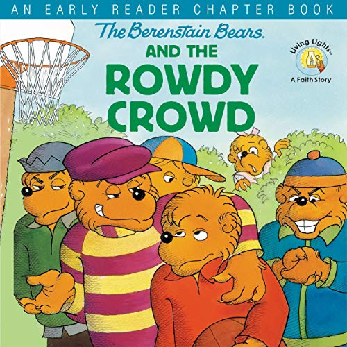 Cover of The Berenstain Bears and the Rowdy Crowd