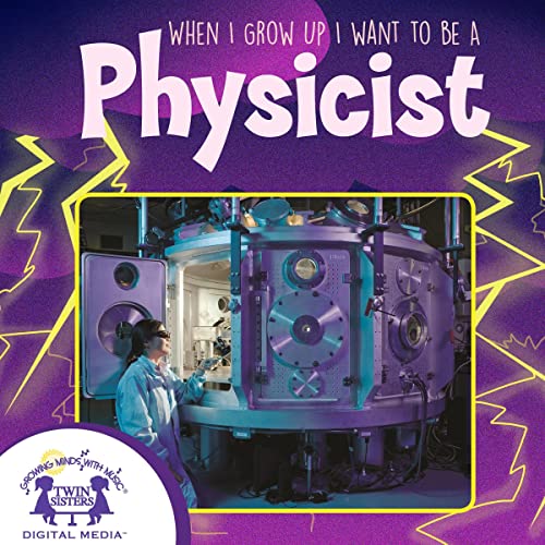 Cover of When I Grow Up I Want to Be a Physicist