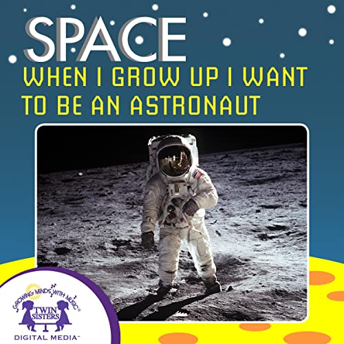 Cover of When I Grow Up I Want to Be an Astronaut