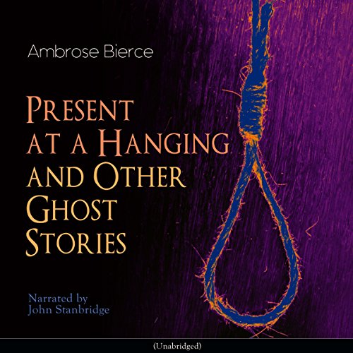 Cover of Present at a Hanging and Other Ghost Stories