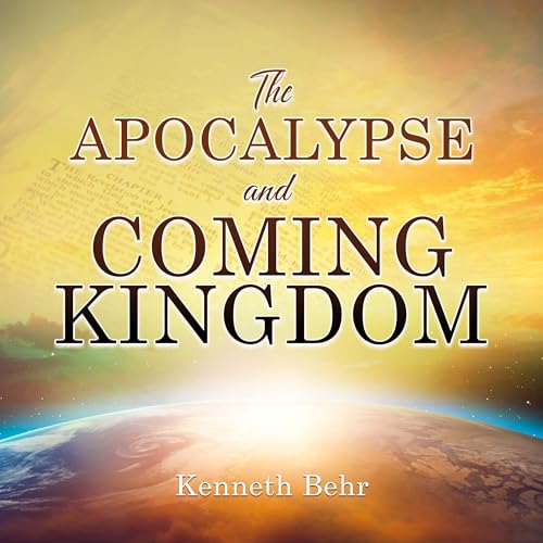 Cover of The Apocalypse and Coming Kingdom