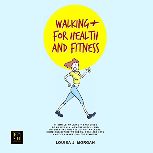Cover of Walking + for Health and Fitness