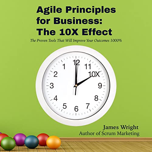 Cover of Agile Principles for Business: The 10X Effect