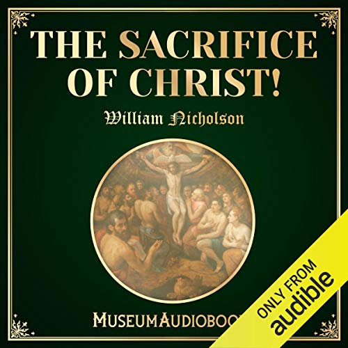Cover of The Sacrifice of Christ!