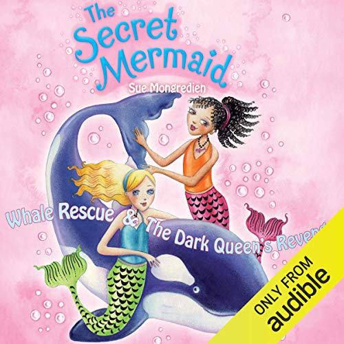 Cover of The Secret Mermaid: Whale Rescue & The Dark Queen's Revenge