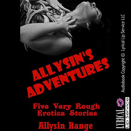 Cover of Allysin's Adventures: Five Very Rough Erotica Stories