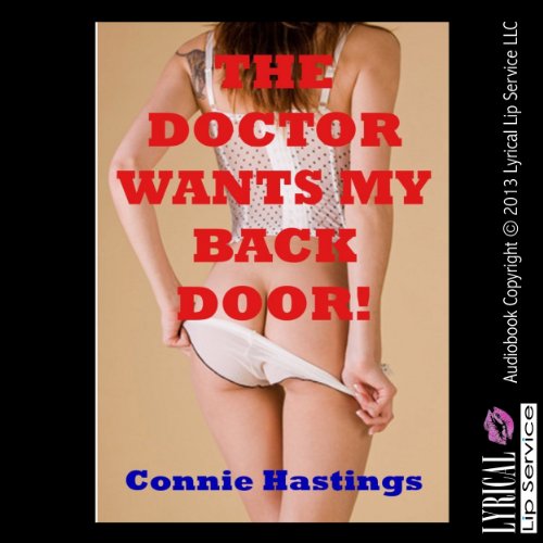 Cover of The Doctor Wants My Backdoor! A Rough First Anal Sex Erotica Story