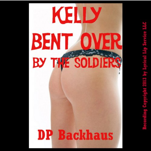 Cover of Kelly Bent Over by the Soldiers
