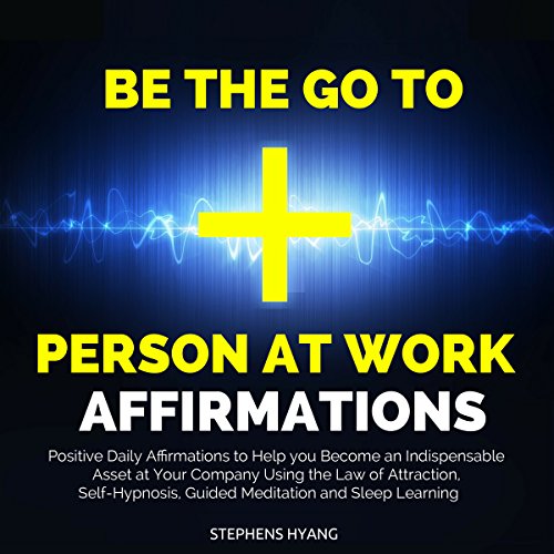 Cover of Be the Go to Person at Work Affirmations