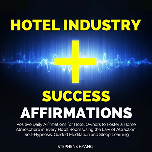 Cover of Hotel Industry Success Affirmations