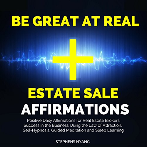 Cover of Be Great at Real Estate Sale Affirmations
