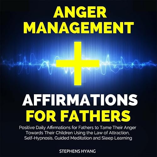 Cover of Anger Management Affirmations for Fathers