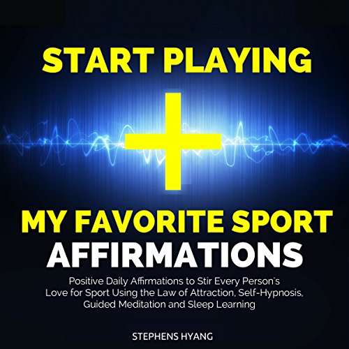 Cover of Start Playing My Favorite Sport Affirmations