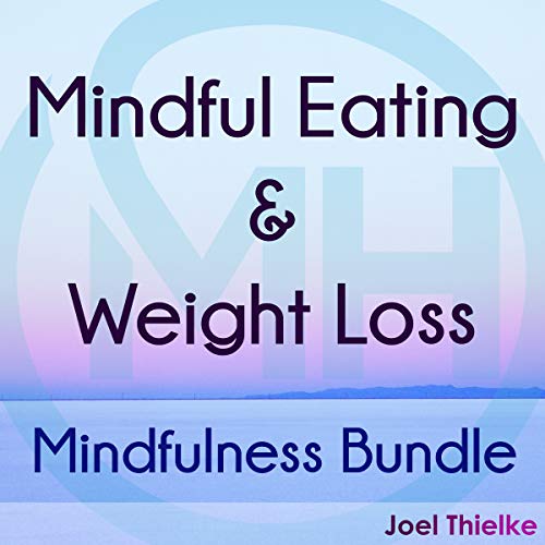 Cover of Mindful Eating & Weight Loss - Mindfulness Bundle