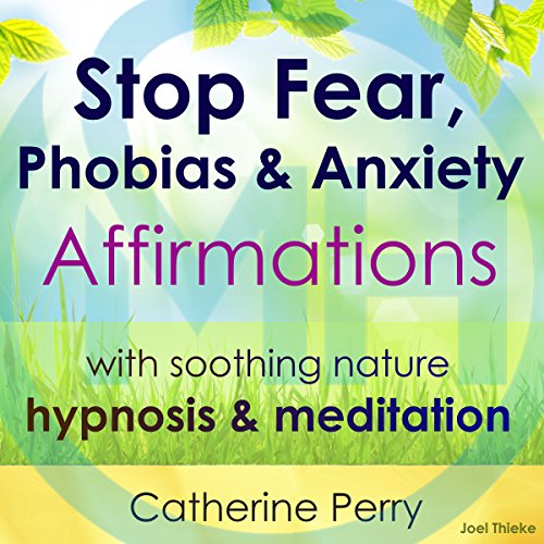 Cover of Stop Fear, Phobias & Anxiety Affirmations
