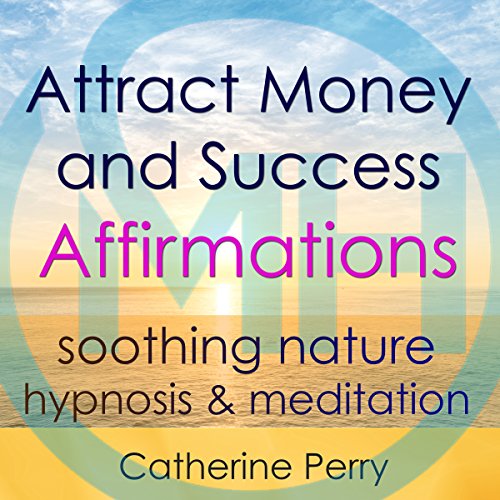 Cover of Attract Money and Success with Positive Affirmations