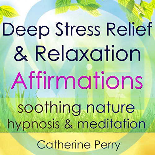 Cover of Deep Stress Relief & Relaxation Affirmations