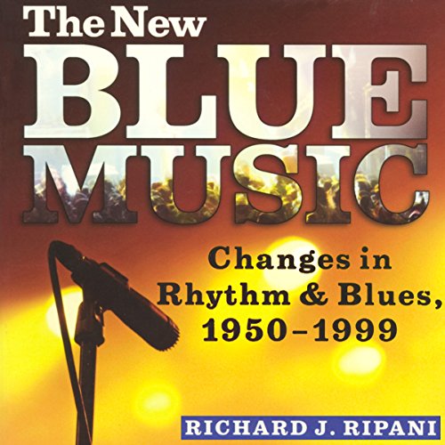 Cover of The New Blue Music: Changes in Rhythm & Blues, 1950-1999