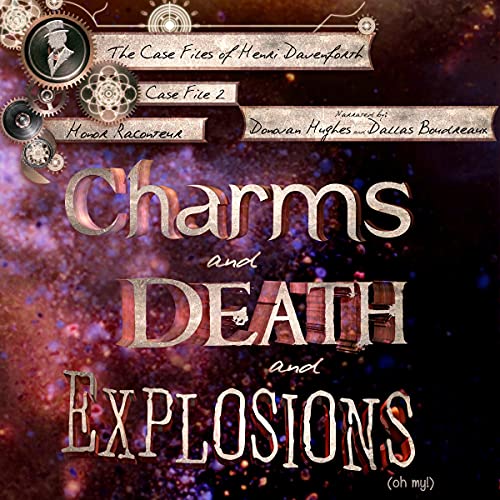 Cover of Charms and Death and Explosions (Oh My!)