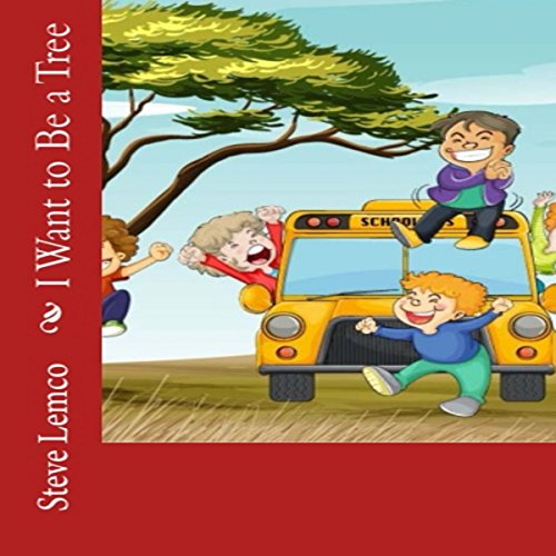 Cover of I Want to Be a Tree
