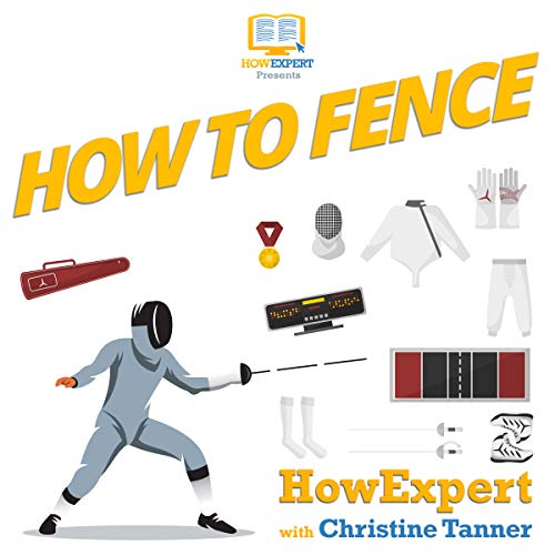 Cover of How to Fence: Your Step-by-Step Guide to Fencing