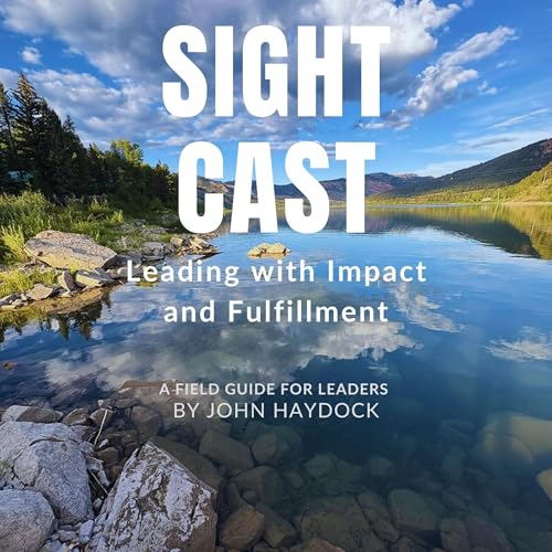 Cover of Sight Cast: Leading with Impact and Fulfillment
