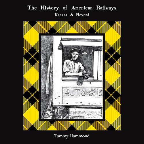 Cover of The History of American Railways: Kansas and Beyond
