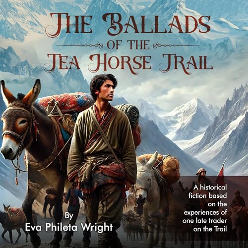 Cover of The Ballads of the Tea Horse Trail