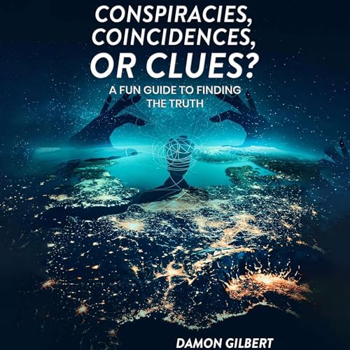 Cover of Conspiracies, Coincidences, or Clues?