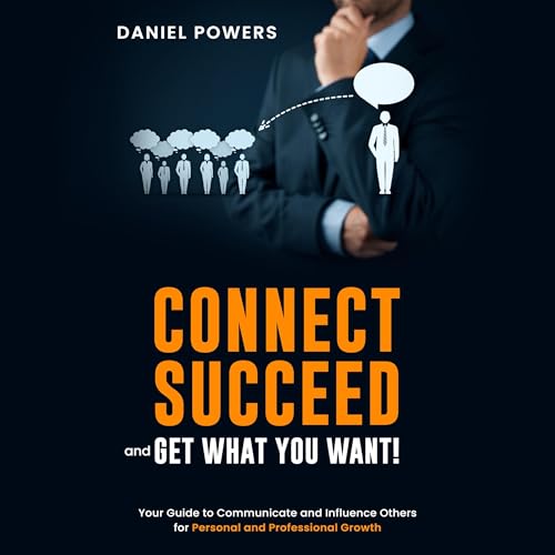 Cover of Connect, Succeed, and Get What You Want!