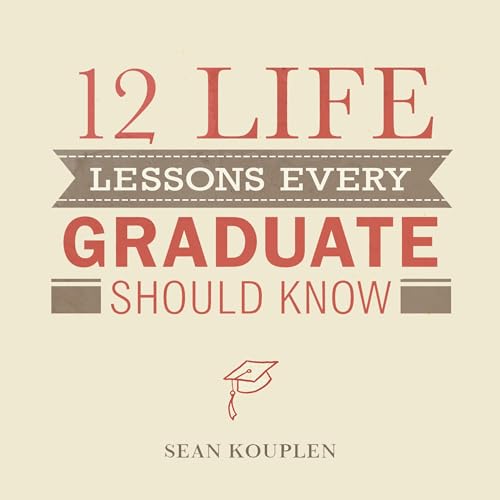 Cover of 12 Life Lessons Every Graduate Should Know