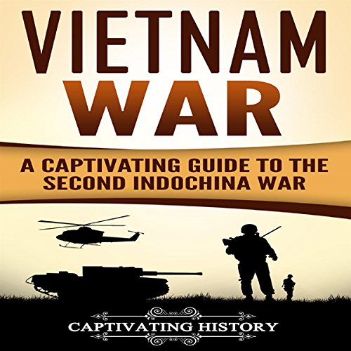 Cover of Vietnam War: A Captivating Guide to the Second Indochina War