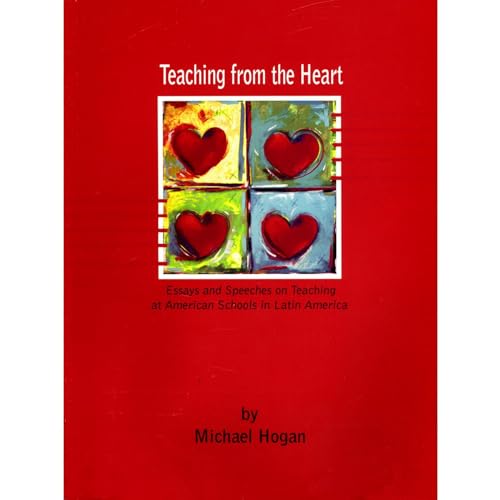 Cover of Teaching from the Heart: Essays and Speeches on Teaching at American Schools in Latin America