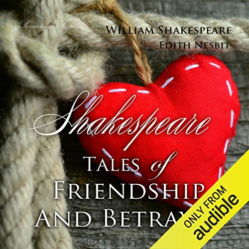 Cover of Shakespeare: Tales of Friendship and Betrayal