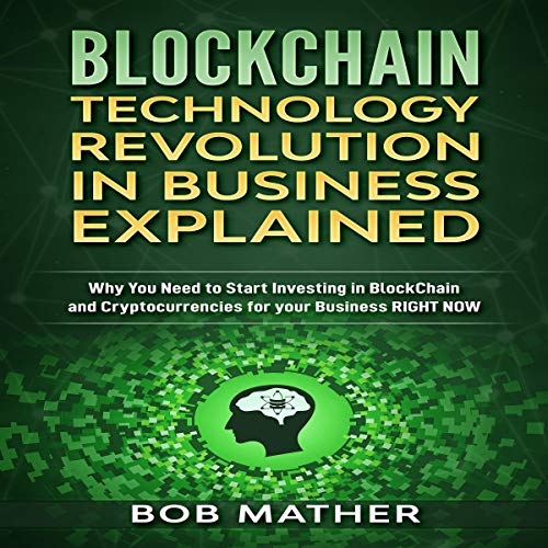 Cover of Blockchain Technology Revolution in Business Explained