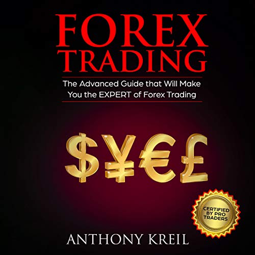 Cover of Forex Trading: The #1 Advanced Guide That Will Make You the EXPERT of Forex Trading